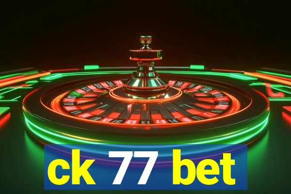 ck 77 bet