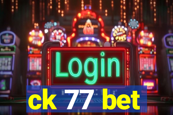 ck 77 bet