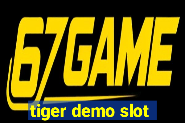 tiger demo slot