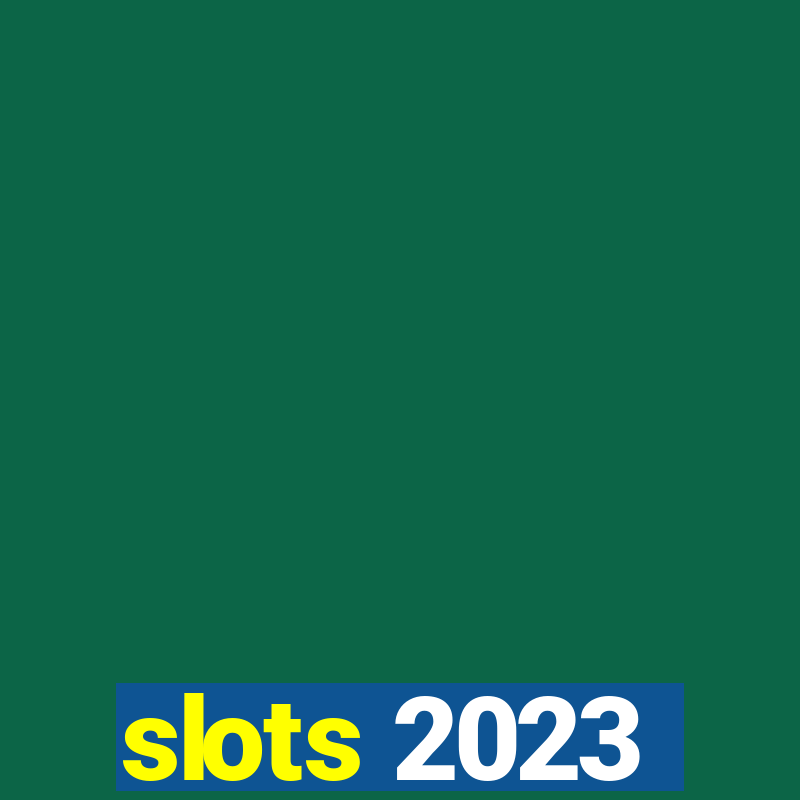 slots 2023