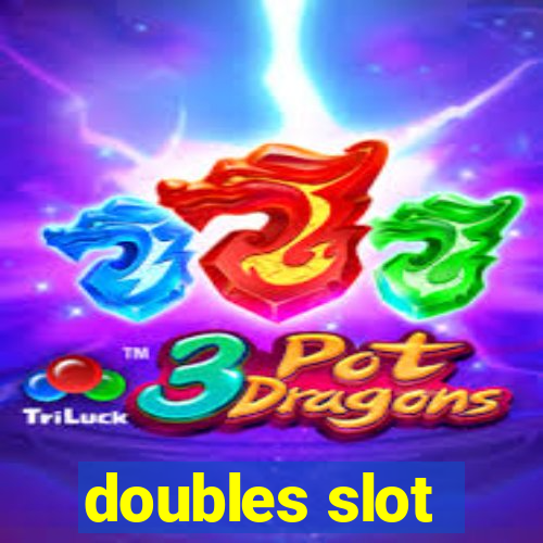 doubles slot