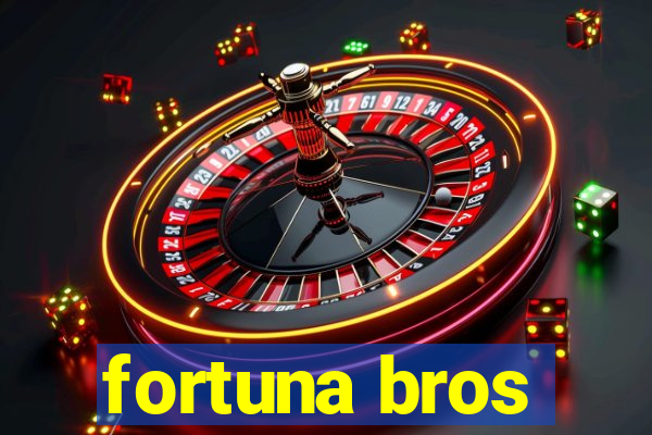 fortuna bros