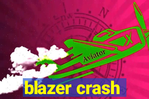 blazer crash