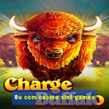 8u com casino slot games