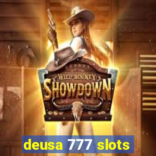 deusa 777 slots