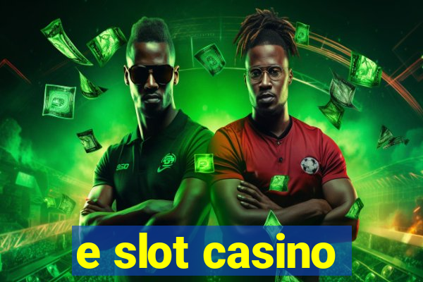 e slot casino