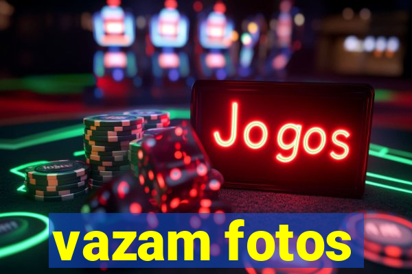 vazam fotos