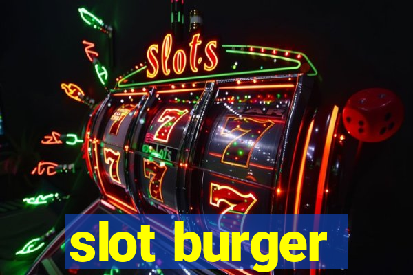 slot burger