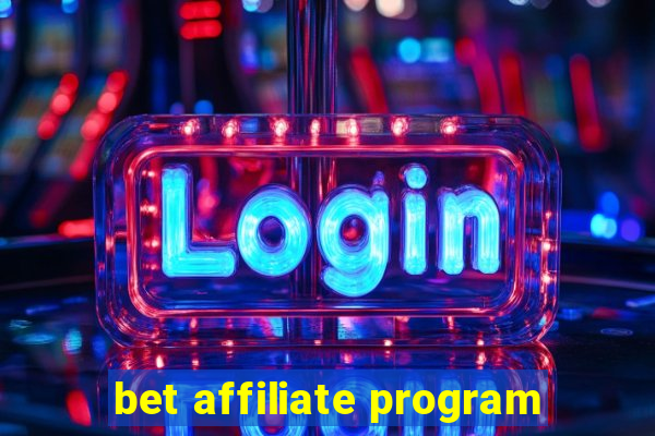 bet affiliate program