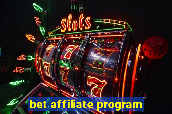 bet affiliate program