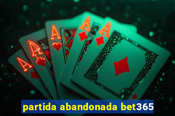 partida abandonada bet365