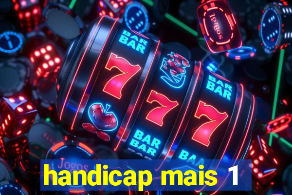 handicap mais 1