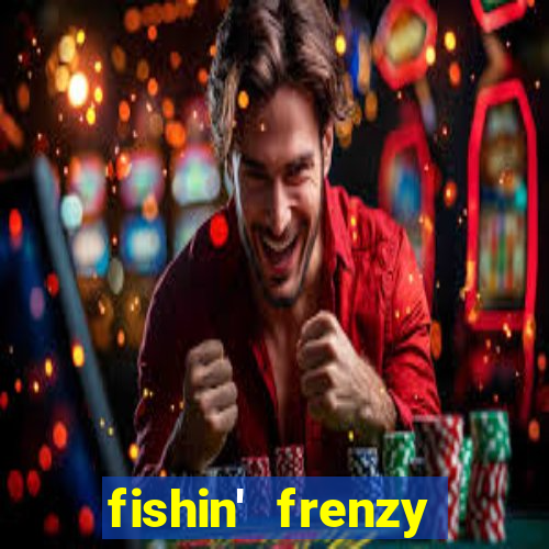 fishin' frenzy fortune spins slots