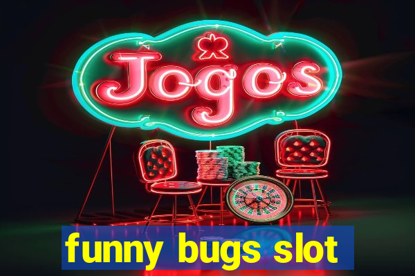 funny bugs slot