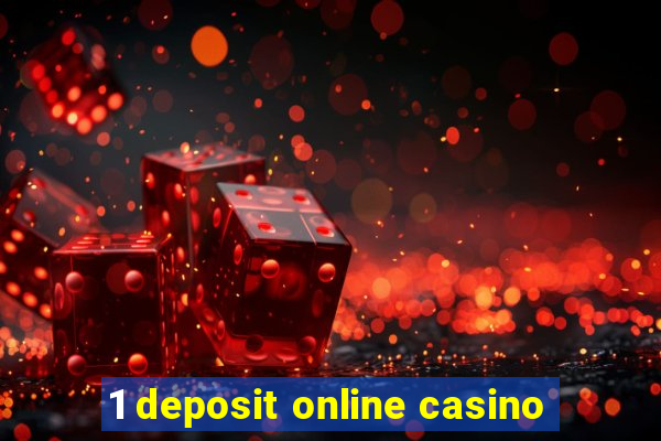 1 deposit online casino