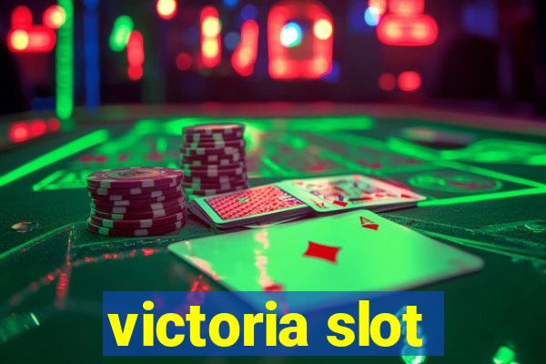 victoria slot