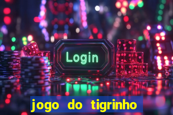 jogo do tigrinho na betano