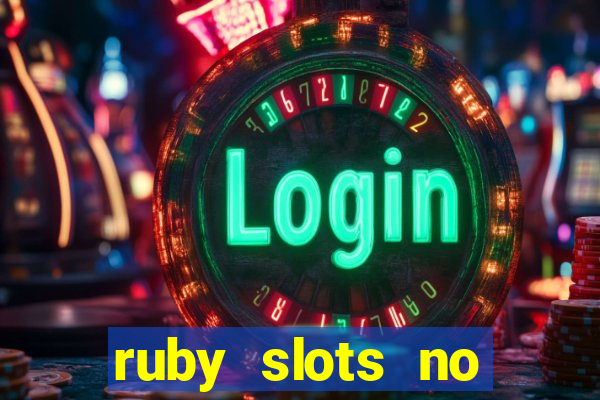 ruby slots no deposit bonuses