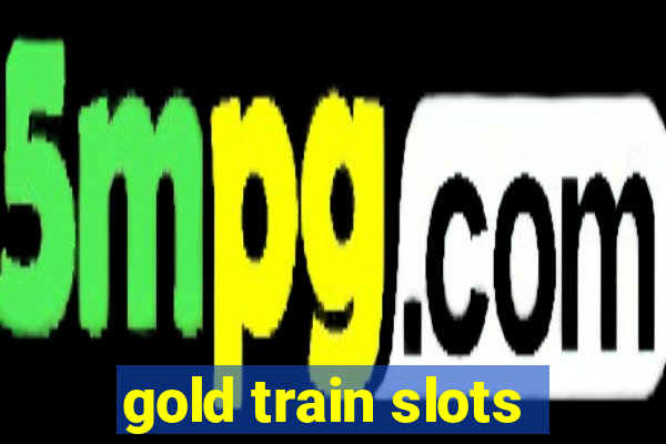 gold train slots