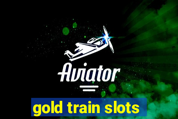 gold train slots