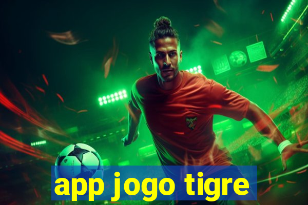 app jogo tigre