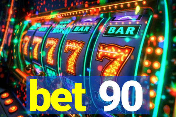 bet 90