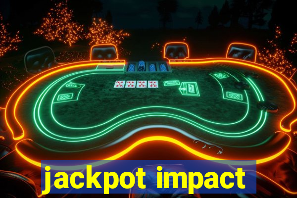 jackpot impact