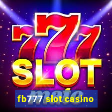 fb777 slot casino