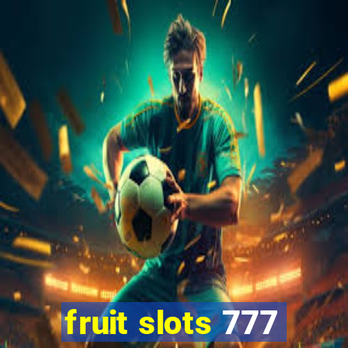 fruit slots 777