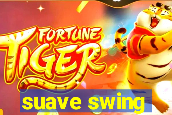 suave swing