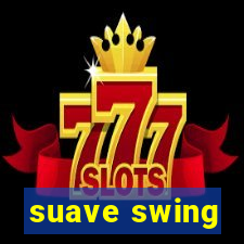 suave swing