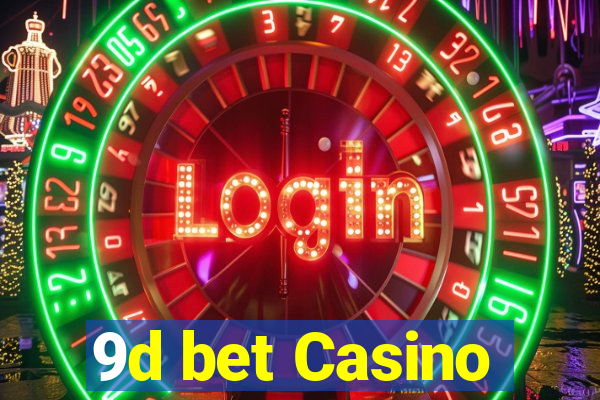 9d bet Casino