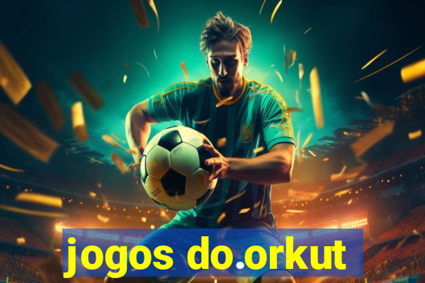 jogos do.orkut