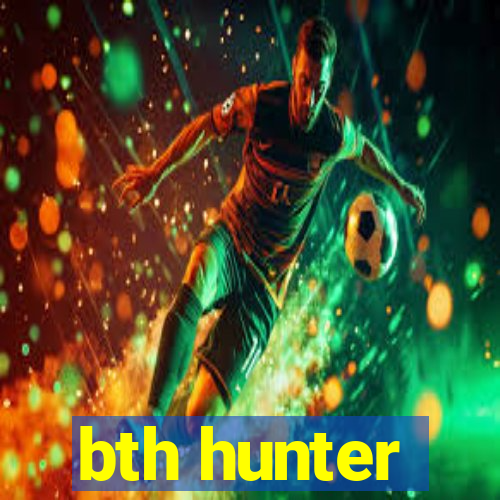 bth hunter