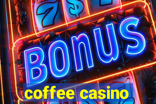 coffee casino