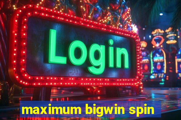 maximum bigwin spin