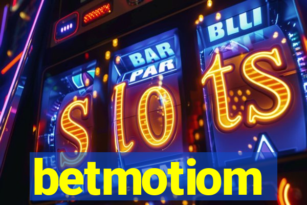 betmotiom