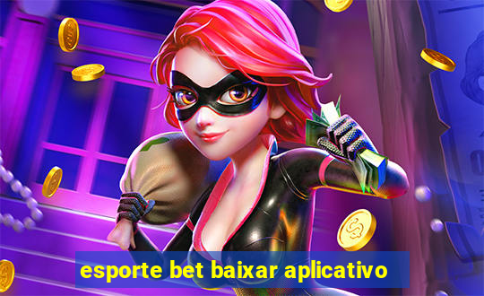 esporte bet baixar aplicativo