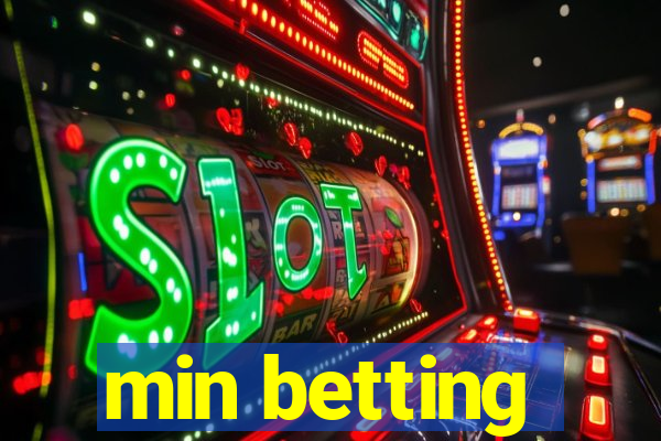 min betting