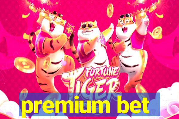 premium bet