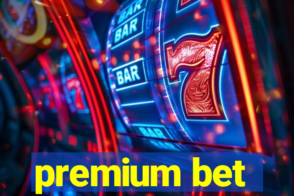 premium bet