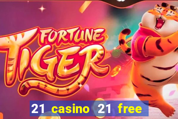 21 casino 21 free no deposit