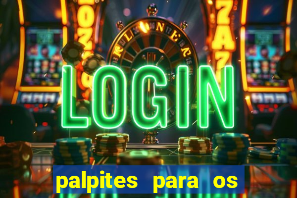 palpites para os jogos de hoje no brasileir?o