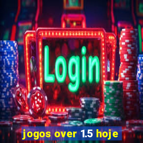 jogos over 1.5 hoje