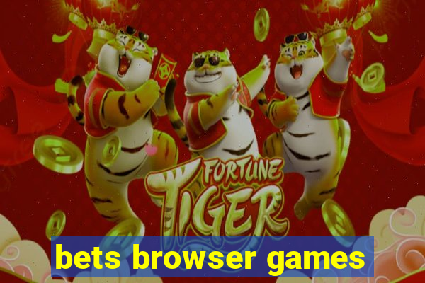 bets browser games