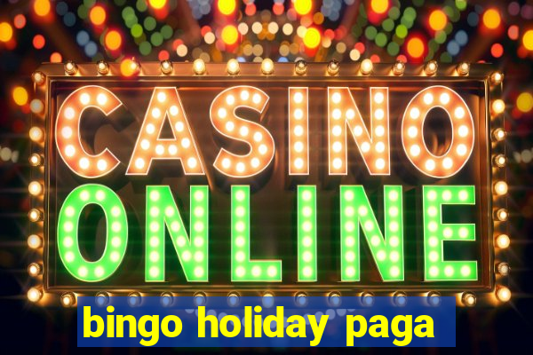 bingo holiday paga