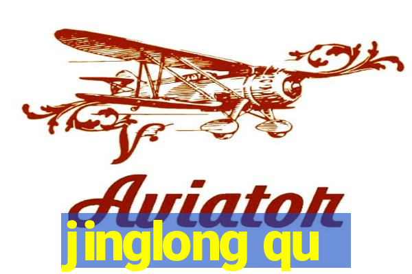 jinglong qu