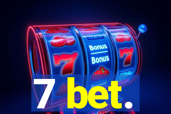 7 bet.