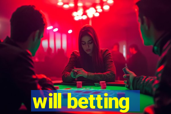 will betting