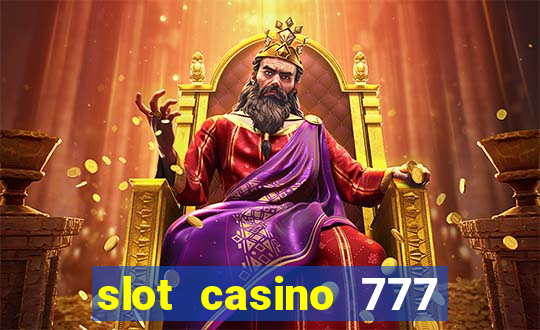 slot casino 777 paga mesmo